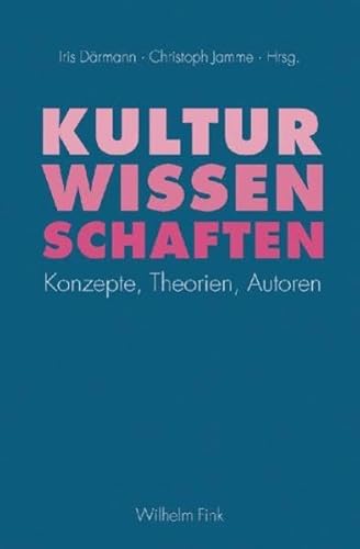 Kulturwissenschaften: Konzepte, Theorien, Autoren