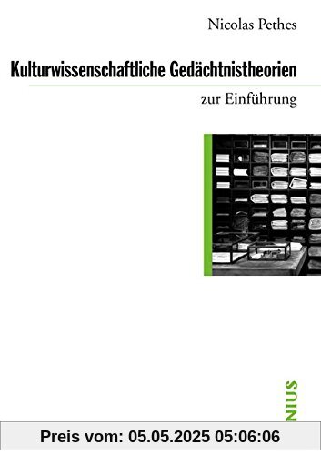 Kulturwissenschaftliche Gedächtnistheorien (Zur Einführung)