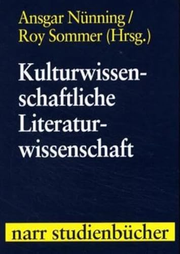 Kulturwissenschaftliche Literaturwissenschaft: Disziplinäre Ansätze - Theoretische Positionen - Transdisziplinäre Perspektiven (Narr Studienbücher) von Narr Francke Attempto