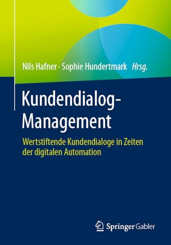 Kundendialog-Management: Wertstiftende Kundendialoge in Zeiten der digitalen Automation von Springer Gabler