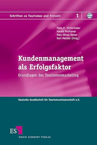 Kundenmanagement als Erfolgsfaktor: Grundlagen des Tourismusmarketing (Schriften zu Tourismus und Freizeit) von Schmidt, Erich
