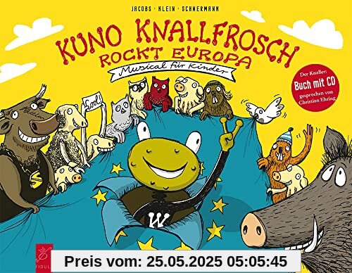 Kuno Knallfrosch rockt Europa: Musical für Kinder (Kuno Knallfrosch: Musical für Kinder - Band 2)