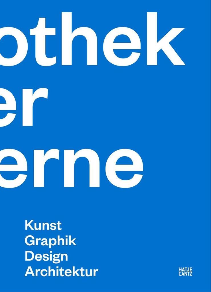 Kunst Graphik Design Architektur / Art Prints & Drawings Design Architecture von Hatje Cantz Verlag