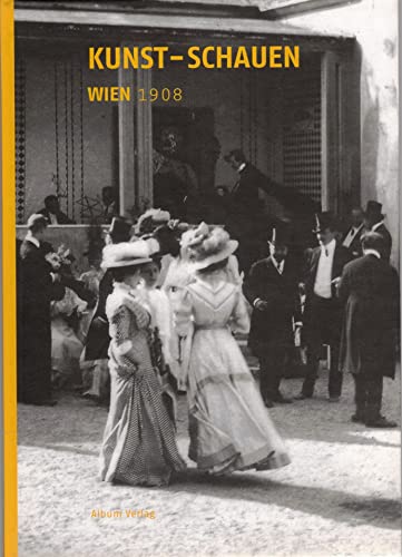 Kunst-Schauen: Wien 1908