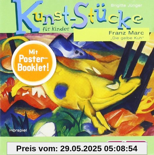 Kunst-Stücke für Kinder 05. Franz Marc. Die gelbe Kuh Kunst-Stücke für Kinder 05. Franz Marc. Die gelbe Kuh