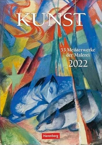 Kunst Kalender 2022: 53 Meisterwerke der Malerei