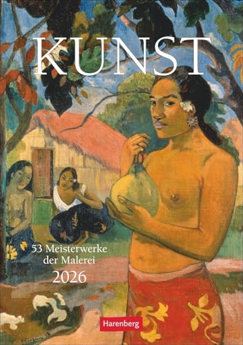 Kunst Wochen-Kulturkalender 2026 - 53 Meisterwerke der Malerei: 53 Meisterwerke der Malerei in einem hochwertigen Wochen-Wandkalender. Kunst aller ... 2026 (Wochen-Kulturkalender Harenberg) von Harenberg