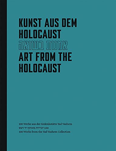 Kunst aus dem Holocaust: 100 Werke aus der Gedenkstätte Yad Vashem
