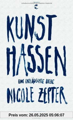 Kunst hassen: Eine enttäuschte Liebe