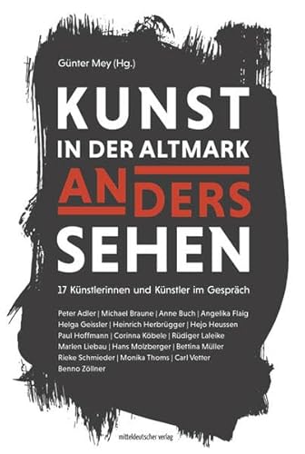 Kunst in der Altmark. Anders sehen: Bild-Text-Band von Mitteldeutscher Verlag