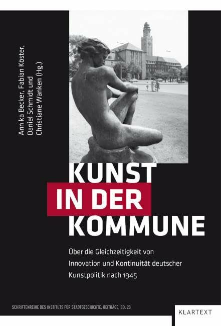 Kunst in der Kommune: �ber die Gleichzeitigkeit von Innovation und Kontinuit�t deutscher Kunst... Kunst in der Kommune: �ber die Gleichzeitigkeit von Innovation und Kontinuit�t deutscher Kunst...