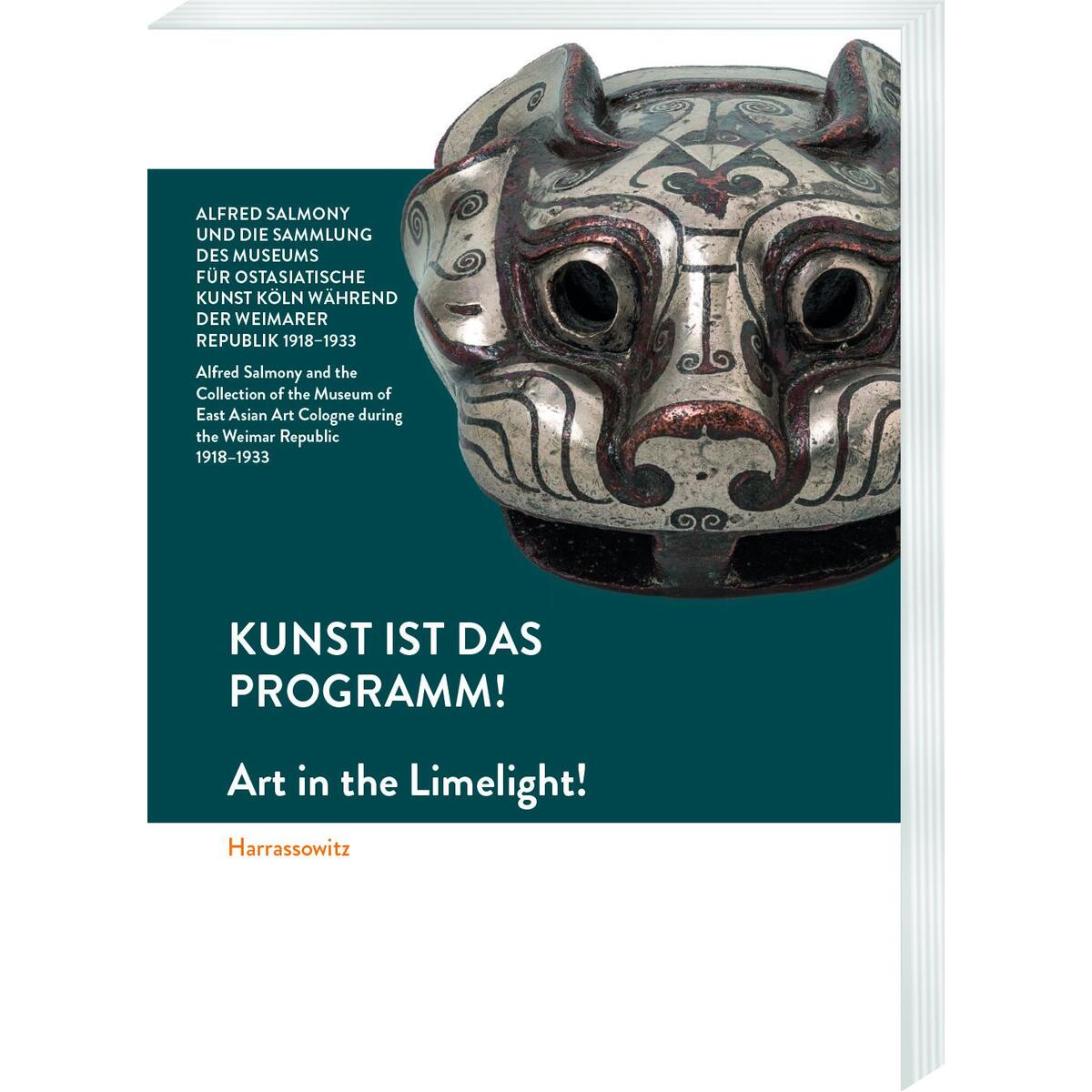 Kunst ist das Programm! - Alfred Salmony und die Sammlung des Museums für Ostasi... Kunst ist das Programm! - Alfred Salmony und die Sammlung des Museums für Ostasi... von Harrassowitz Verlag
