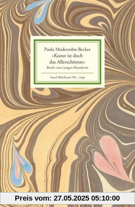 »Kunst ist doch das Allerschönste«: Briefe einer jungen Künstlerin (Insel Bücherei)