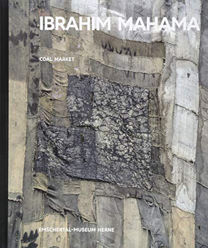 Kunst & Kohle. Ibrahim Mahama - Coal Market: Katalog zur Ausstellung im Emschertal-Museum Herne (Kunst & Kohle: Ein Kunstprojekt) von Wienand Verlag