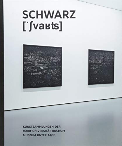 Kunst & Kohle. SCHWARZ: Katalog zur Ausstellung im Museum unter Tage, Bochum (Kunst & Kohle: Ein Kunstprojekt)