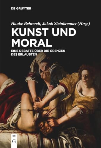 Kunst und Moral: Eine Debatte über die Grenzen des Erlaubten von De Gruyter