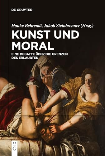 Kunst und Moral: Eine Debatte über die Grenzen des Erlaubten von De Gruyter