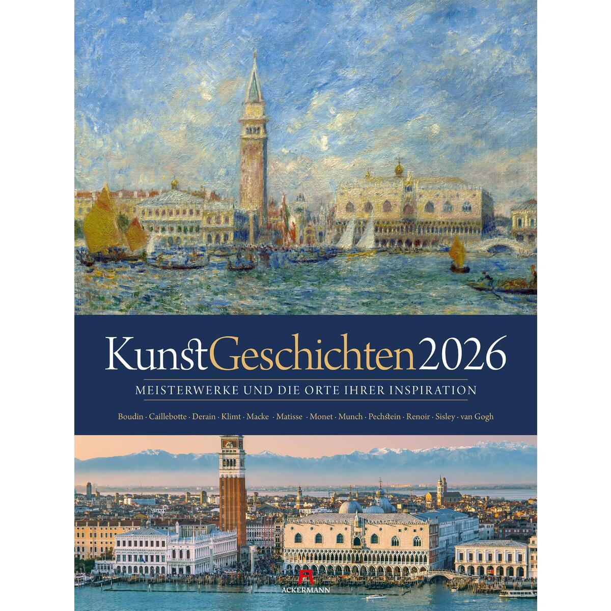 KunstGeschichten - Meisterwerke und die Orte ihrer Inspiration Kalender 2026 KunstGeschichten - Meisterwerke und die Orte ihrer Inspiration Kalender 2026 von Ackermann Kunstverlag