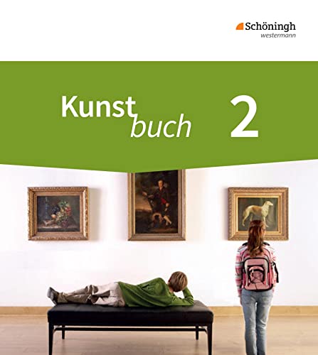 Kunstbuch - Arbeitsbücher für die Sekundarstufe I - Neubearbeitung: Schulbuch 2 7./8. Schuljahr: Arbeitsbücher für die Sekundarstufe 1
