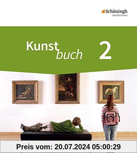 Kunstbuch - Arbeitsbücher für die Sekundarstufe I - Neubearbeitung: Schülerband 2: 7./8. Schuljahr
