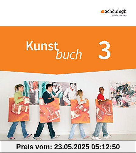 Kunstbuch - Arbeitsbücher für die Sekundarstufe I - Neubearbeitung: Schülerband 3: 9./10. Schuljahr