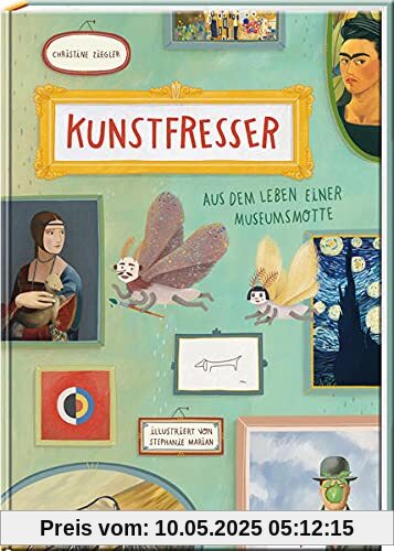 Kunstfresser – Aus dem Leben einer Museumsmotte: Kunst für Kinder in einer spannenden Mischung aus Vorlesebuch, Sachinfos rund um Kunst & Museum und Mitmachbuch ab 6 Jahren