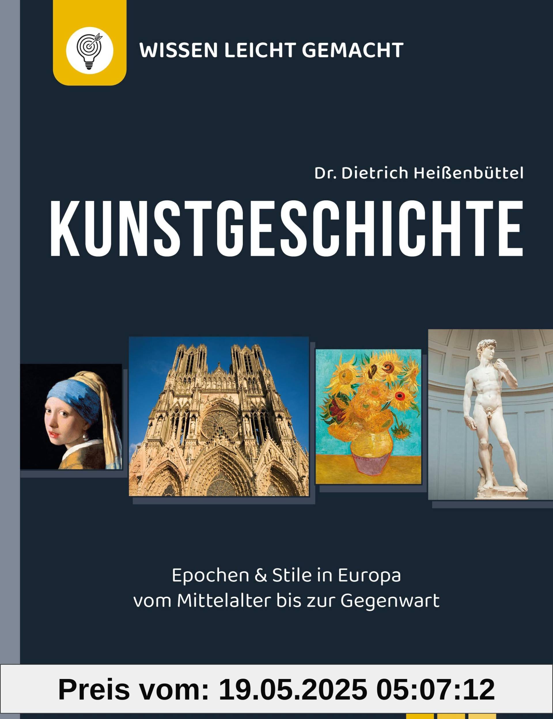 Kunstgeschichte - Wissen leicht gemacht: Epochen und Stile in Europa vom Mittelalter bis zur Gegenwart