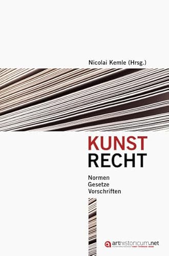 Kunstrecht: Normen, Gesetze und Vorschriften (Kunstrecht kompakt)