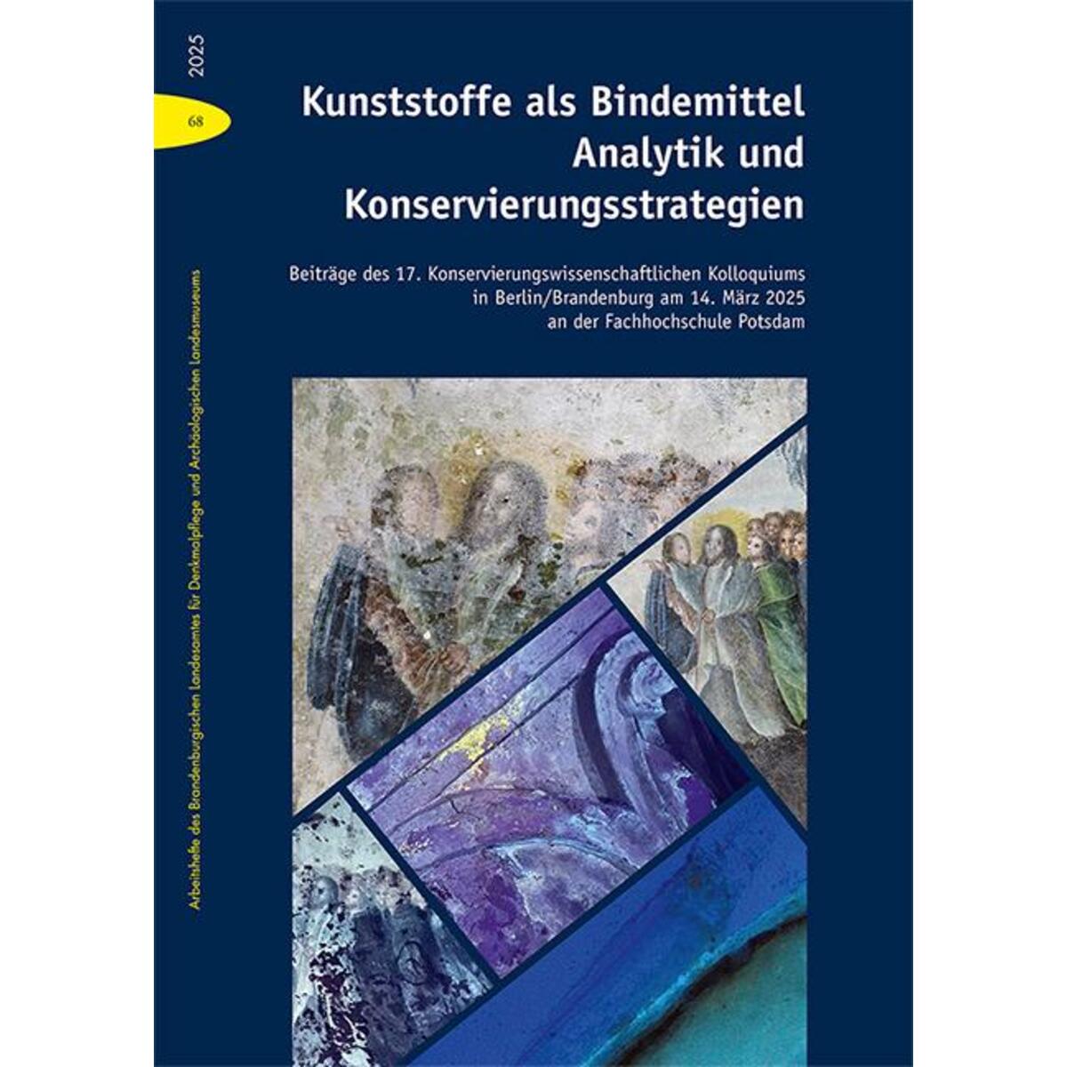 Kunststoffe als Bindemittel - Analytik und Konservierungsstrategien Kunststoffe als Bindemittel - Analytik und Konservierungsstrategien von Imhof Verlag