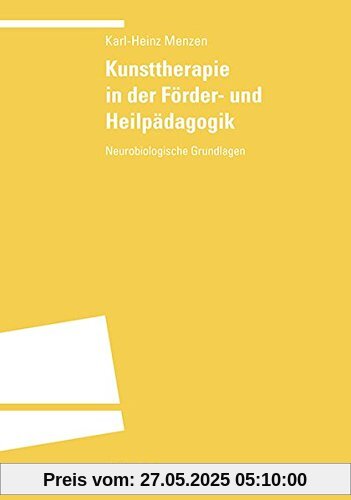 Kunsttherapie in der Förder- und Heilpädagogik: Neurobiologische Grundlagen