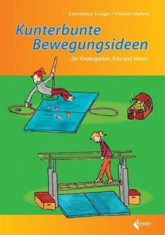 Kunterbunte Bewegungsideen für Kindergarten, Kita und Verein von Limpert