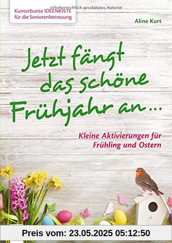 Kunterbunte Ideenkiste für die Seniorenbetreuung: Jetzt fängt das schöne Frühjahr an …: Kleine Aktivierungen für Frühling & Ostern Kunterbunte Ideenkiste für die Seniorenbetreuung: Jetzt fängt das schöne Frühjahr an …: Kleine Aktivierungen für Frühling & Ostern