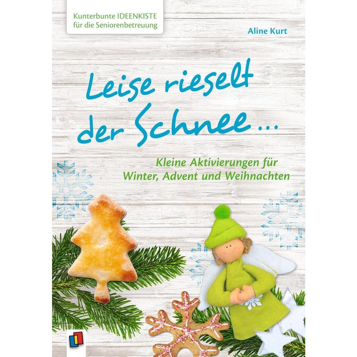 Kunterbunte Ideenkiste für die Seniorenbetreuung: Leise rieselt der Schnee ... Kunterbunte Ideenkiste für die Seniorenbetreuung: Leise rieselt der Schnee ... von Verlag an der Ruhr GmbH
