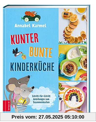 Kunterbunte Kinderküche: Kochen für Kinder leicht gemacht