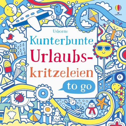 Kunterbunte Urlaubskritzeleien to go: Mal- und Kritzelbuch zum Thema Ferien – für Kinder ab 6 Jahren (To-go-Reihe)