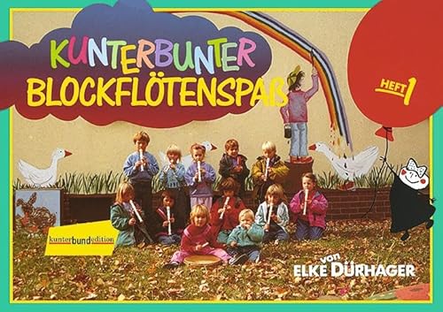 Kunterbunter Blockflötenspaß: Schule für Sopran-Blockflöte. Band 1. Sopran-Blockflöte. Schülerheft. (kunter-bund-edition, Band 1) von Schott Music