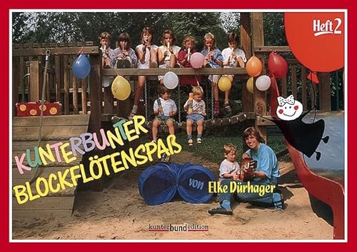 Kunterbunter Blockflötenspaß: Schule für Sopran-Blockflöte. Band 2. Sopran-Blockflöte. Schülerheft. (kunter-bund-edition, Band 2)