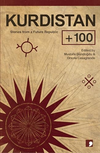Kurdistan + 100: Stories from a Future State (Futures Past, Band 3)