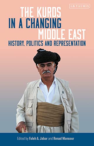 Kurds in a Changing Middle East, The: History, Politics and Representation (Kurdish Studies) von I.B. Tauris