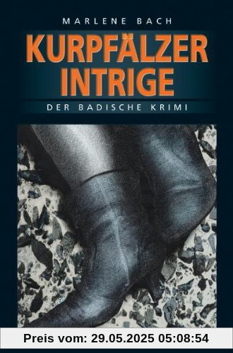 Kurpfälzer Intrige: Der Badische Krimi