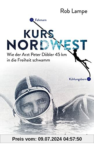 Kurs NordWest: Wie der Arzt Peter Döbler 45 km in die Freiheit schwamm
