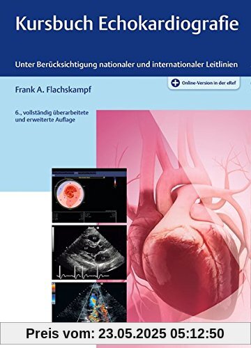 Kursbuch Echokardiografie: Unter Berücksichtigung nationaler und internationaler Leitlinien Kursbuch Echokardiografie: Unter Berücksichtigung nationaler und internationaler Leitlinien