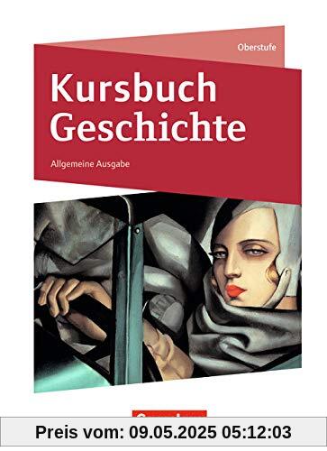 Kursbuch Geschichte - Neue Allgemeine Ausgabe: Von der Antike bis zur Gegenwart: Schülerbuch Kursbuch Geschichte - Neue Allgemeine Ausgabe: Von der Antike bis zur Gegenwart: Schülerbuch