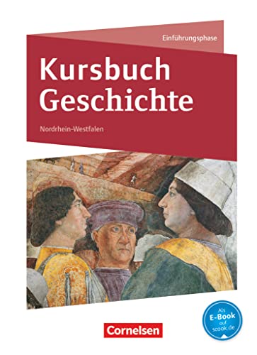 Kursbuch Geschichte - Nordrhein-Westfalen - Ausgabe 2014 - Einführungsphase: Schulbuch