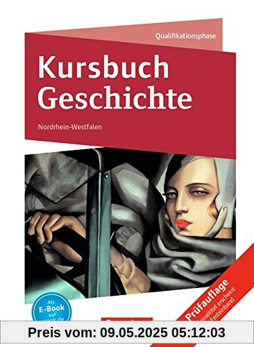 Kursbuch Geschichte - Nordrhein-Westfalen - Neubearbeitung: Qualifikationsphase - Schülerbuch mit Online-Angebot Kursbuch Geschichte - Nordrhein-Westfalen - Neubearbeitung: Qualifikationsphase - Schülerbuch mit Online-Angebot