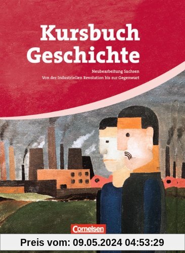 Kursbuch Geschichte - Sachsen: Forum Geschichte, Allgemeine Ausgabe, Bd.3, Vom Zeitalter des Absolutismus bis zum Ende des Ersten Weltkriegs