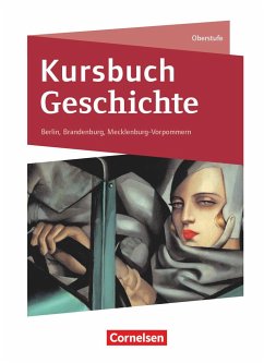 Kursbuch Geschichte. Von der Antike bis zur Gegenwart - Berlin, Brandenburg, Mecklenburg-Vorpommern von Cornelsen Verlag