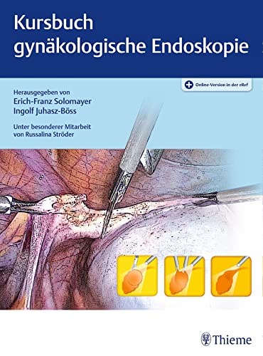 Kursbuch Gynäkologische Endoskopie: Mit Online-Zugang von Thieme