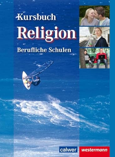Kursbuch Religion berufliche Schulen: Schulbuch: Schülerbuch