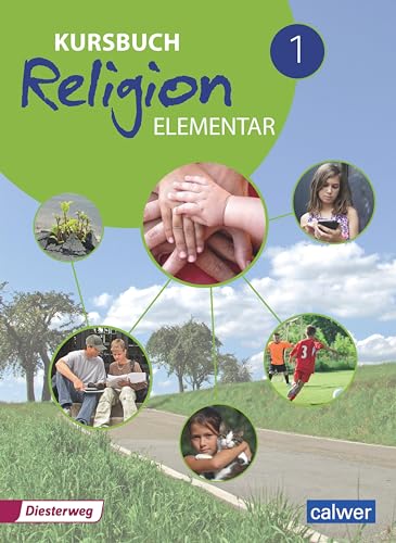 Kursbuch Religion Elementar 1 - Ausgabe 2016: Schulbuch für die 5./6. Klasse: Arbeitsbuch für den Religionsunterricht im 5./6. Schuljahr, Schülerband (Kursbuch Religion Elementar: Ausgabe 2016 - 2022) von Calwer Verlag GmbH